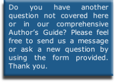 Do you have another question not covered here or in our comprehensive Author’s Guide? Please feel free to send us a message or ask a new question by using the form provided. Thank you. 