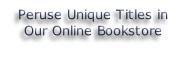 Peruse Unique Titles in Our Online Bookstore